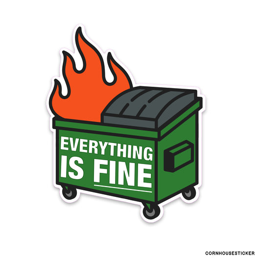 Everything is fine Dumpster Fire  | vinyl sticker