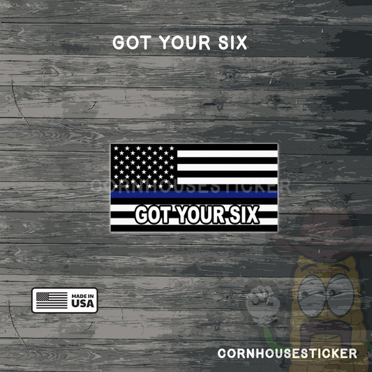 Got your six , thin blue line vinyl sticker support the police